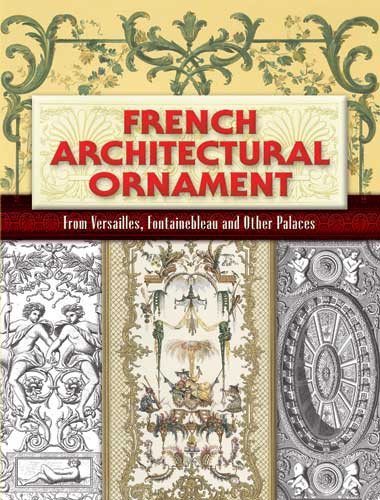 книга French Architectural Ornament : Від Versailles, Fontainebleau and Other Palaces, автор: Eugene Rouyer (Editor)